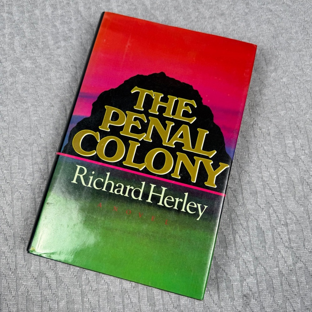 The Penal Colony by Richard Herley - Vintage Hardcover 1988 USA